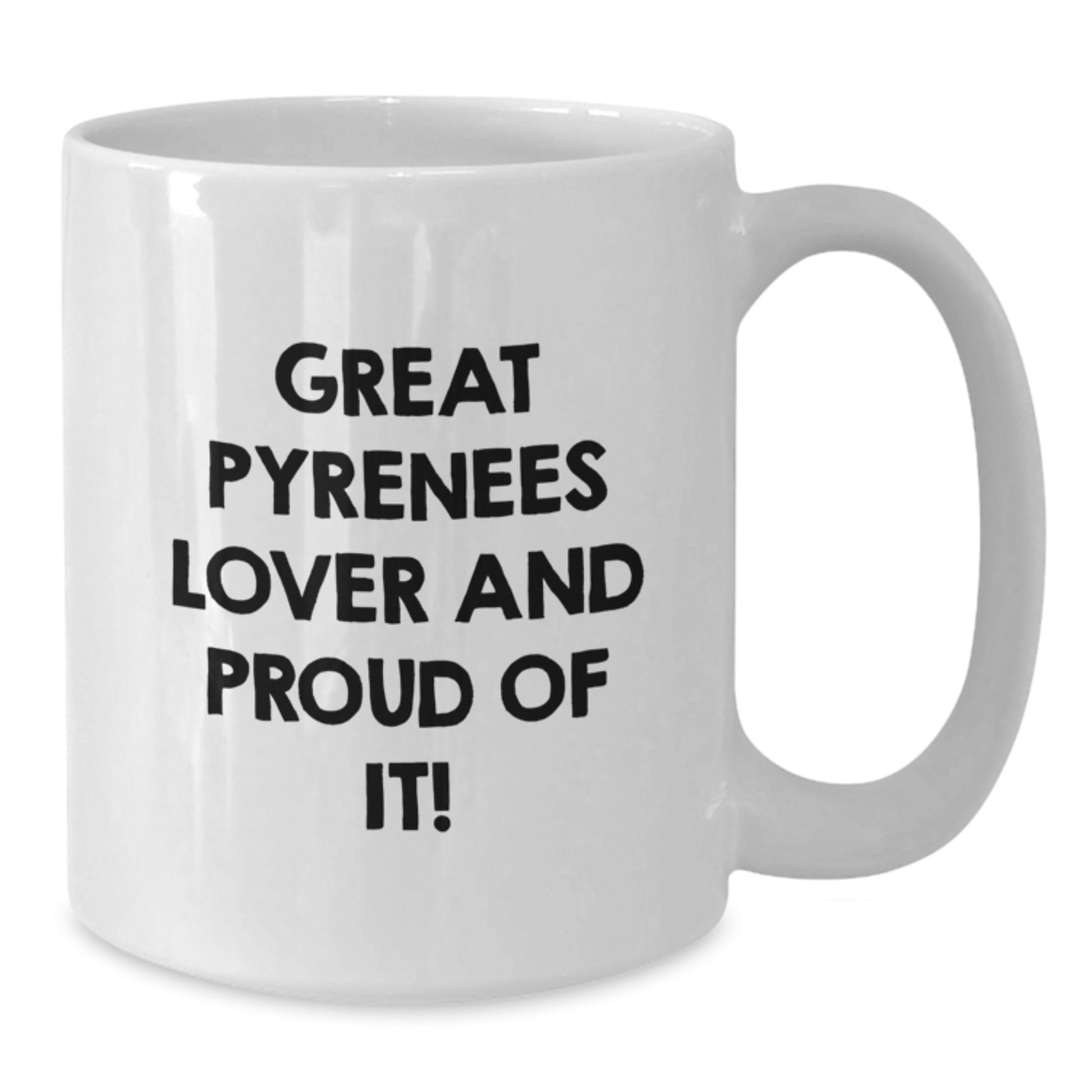 Funny Great Pyrenees Dog Lovers Gifts for Men from Friends and Family on Birthday - White Coffee Mug, 11oz or 15oz, Ceramic, Microwave and Dishwasher Safe - Additional