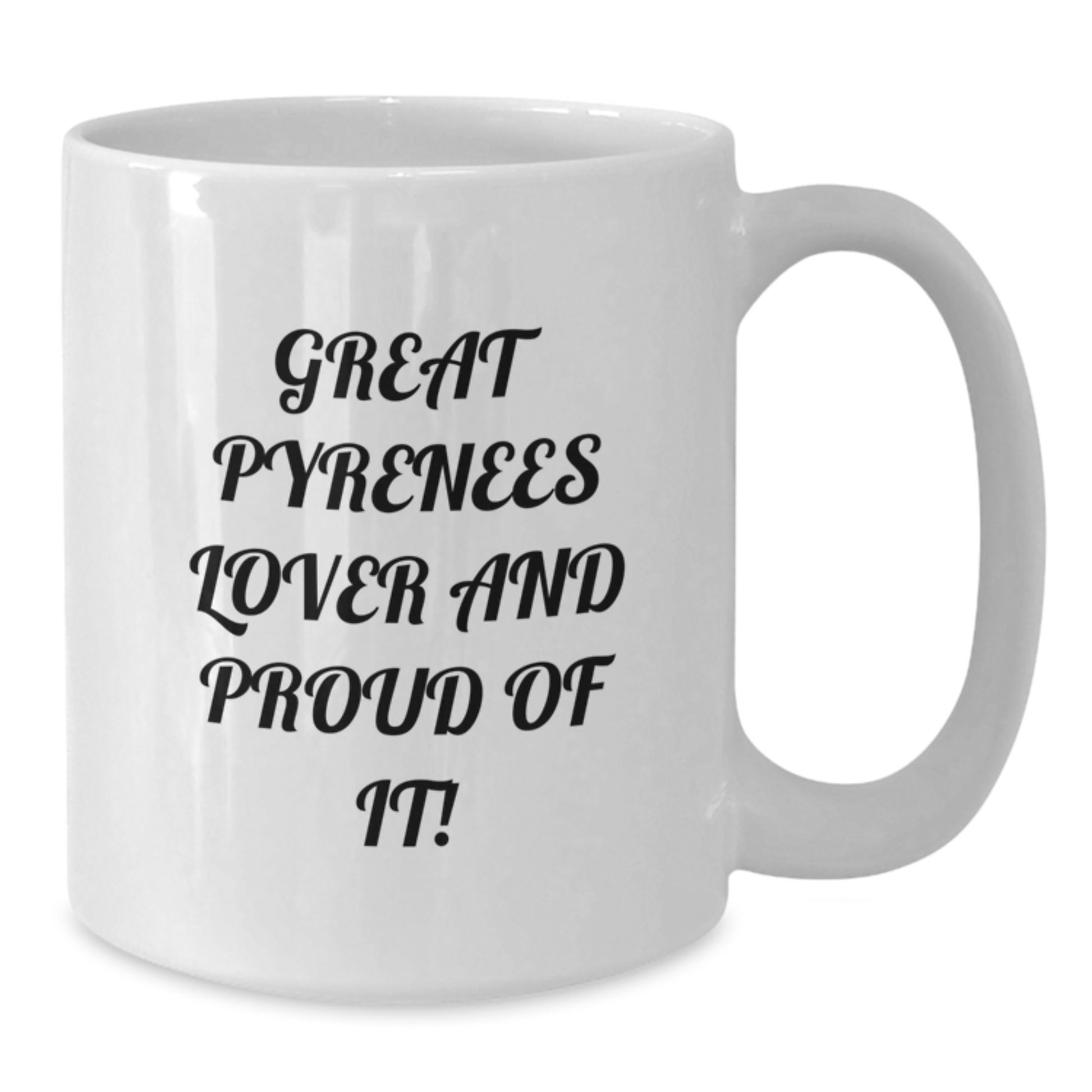 Great Pyrenees Dog Lovers Funny Quote Gifts from Friends for Birthday Unique White Coffee Mug - Additional