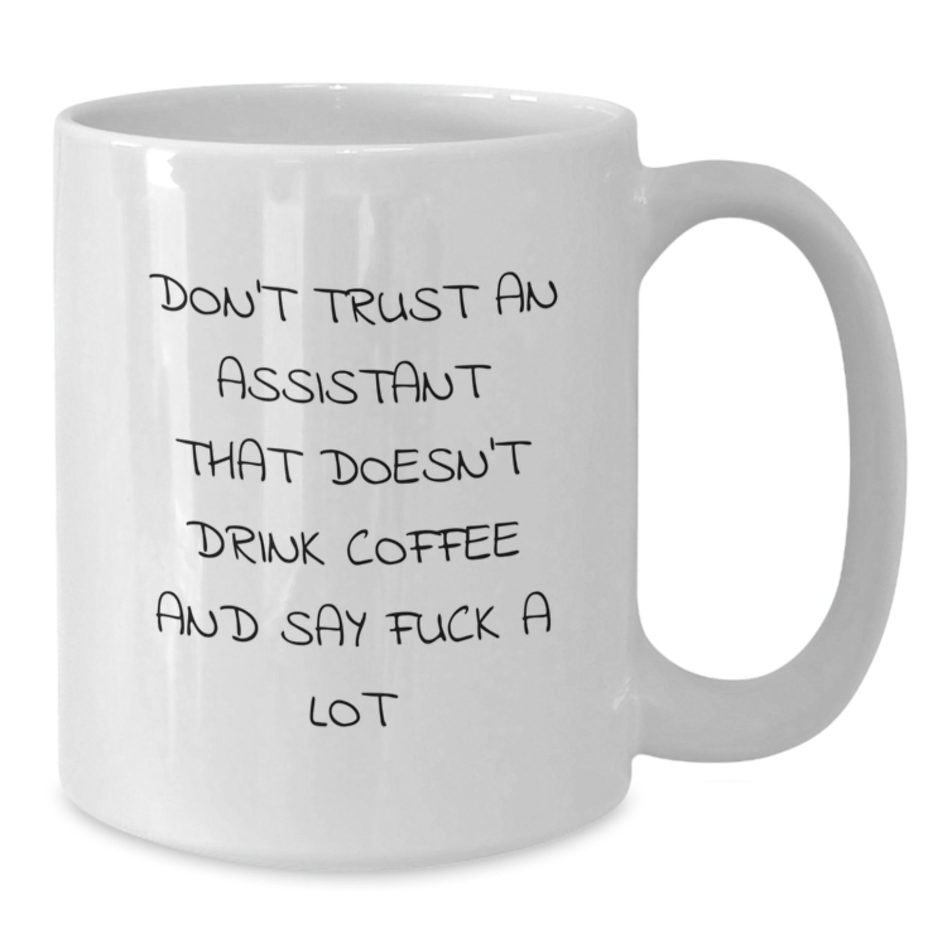 Funny Assistant Gifts: White Coffee Mug for Birthday, 'Don't Trust An Assistant', Unique Gift from Friends, Coworkers, Family - Additional