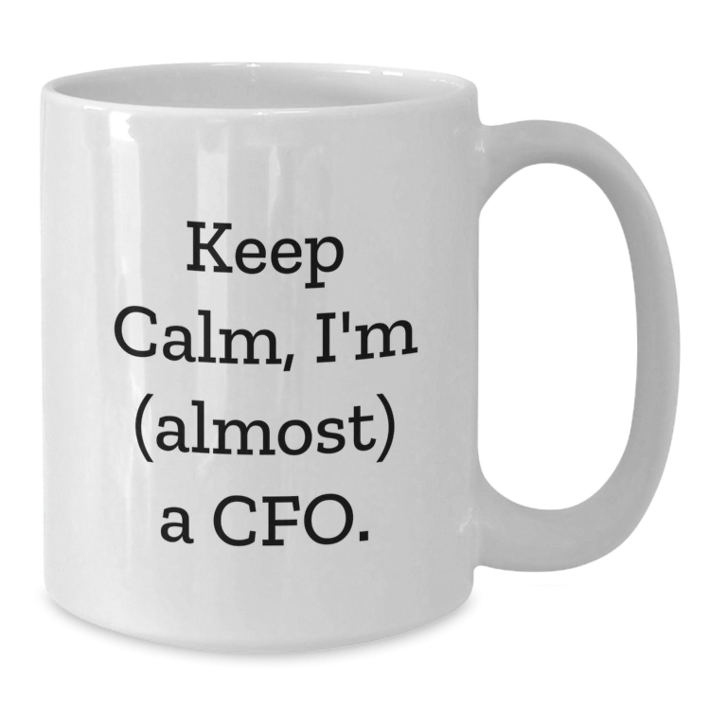 CFO Gifts from Friends, Cute White Coffee Mugs for Graduation, Keep Calm I'm (almost) A CFO. Funny CFO Mug for Men or Women, Gifts for CFO, Unique Graduation Gifts. - Additional