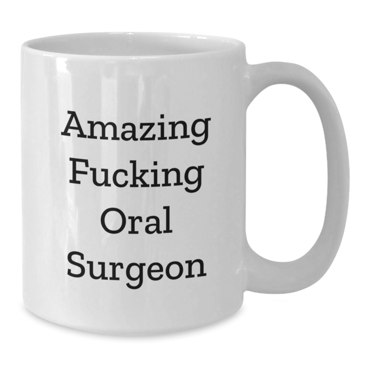 Funny Oral Surgeon Gifts, White Coffee Mugs for Him/Her, Amazing Quotes, 11oz/15oz Capacity, Microwave & Dishwasher Safe, Gifts from Friends, Coworkers, or Family for Graduation - Additional