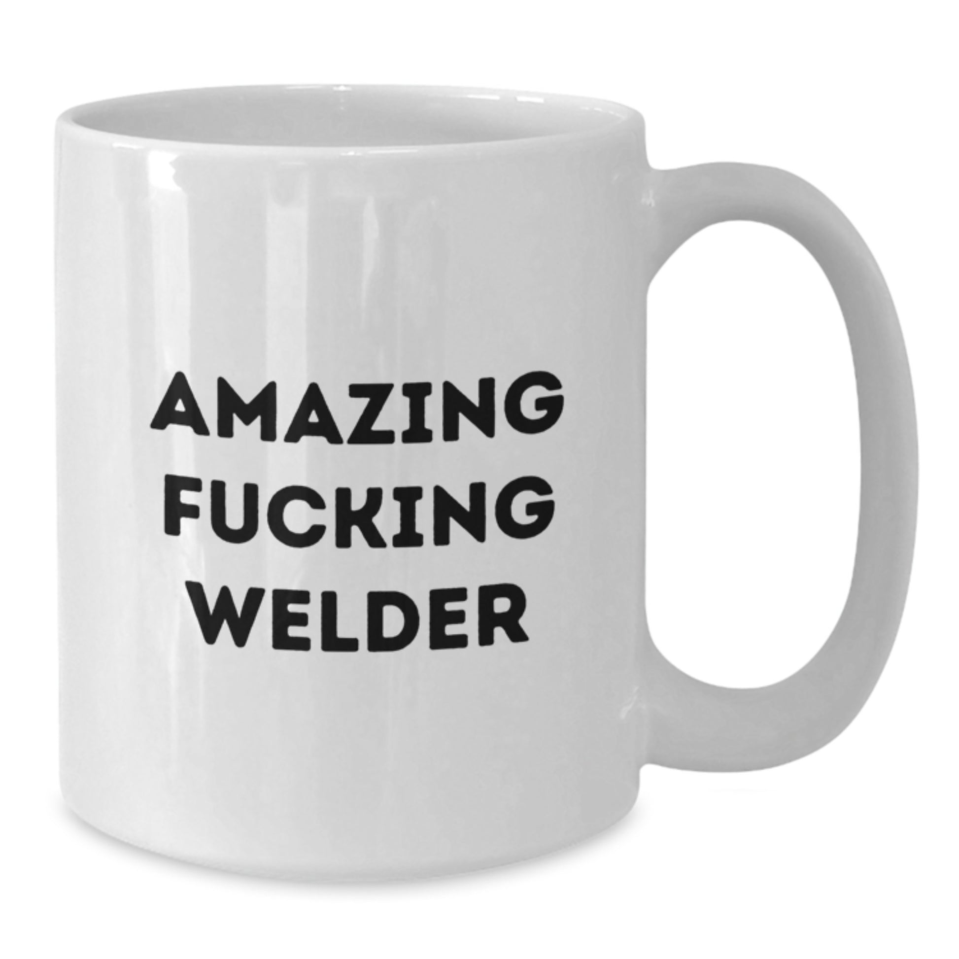 Funny Welder Gifts from Friends and Family for Welder Graduation, White Coffee Mug with Amazing Quote, 11oz or 15oz Capacity, Ceramic, Microwave, and Dishwasher Safe - Additional