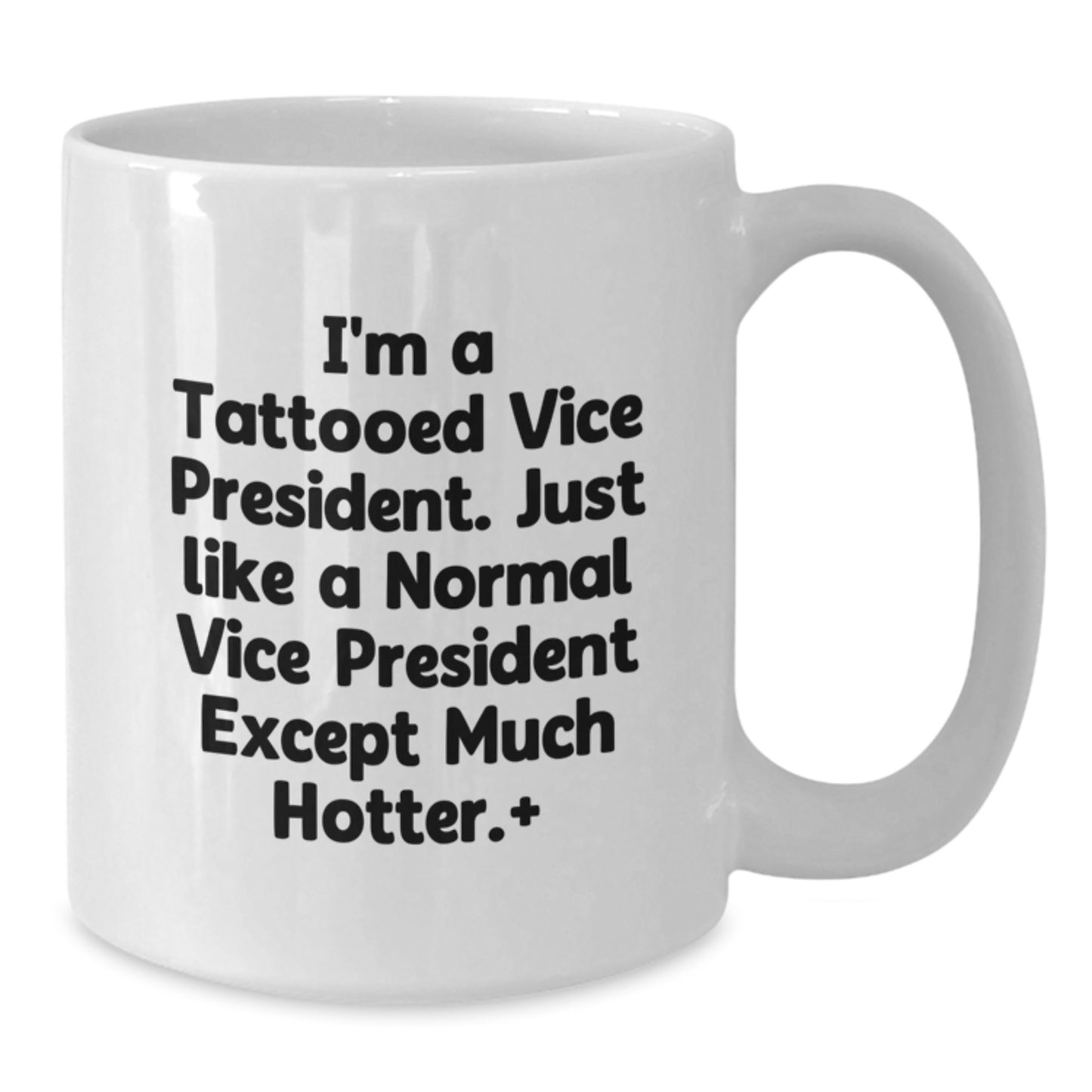 Funny Vice President Gifts, 'I'm A Tattooed Vice President' White Coffee Mug for Graduation, Gifts from Friends to Vice President - Additional