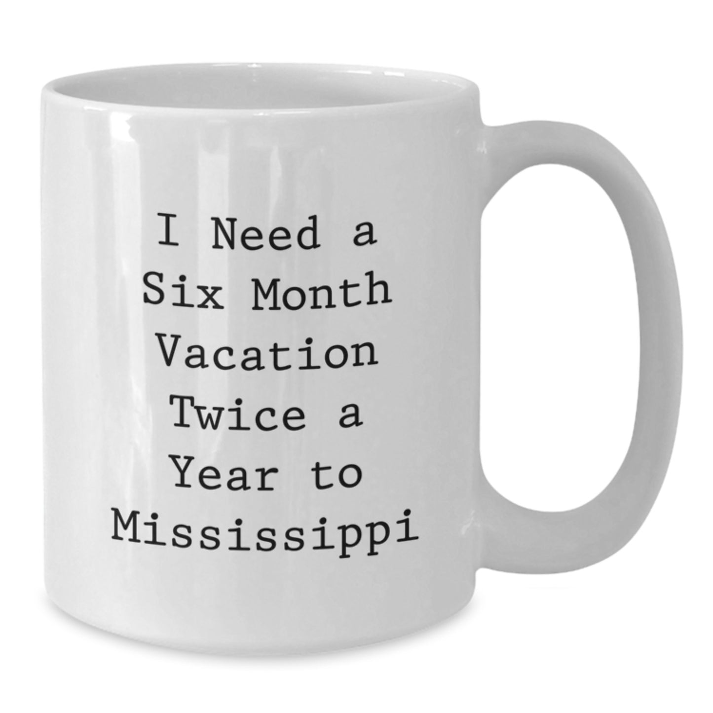 Funny Mississippi Quotes Gifts for Men from Friends - White Coffee Mug for Graduation - Additional