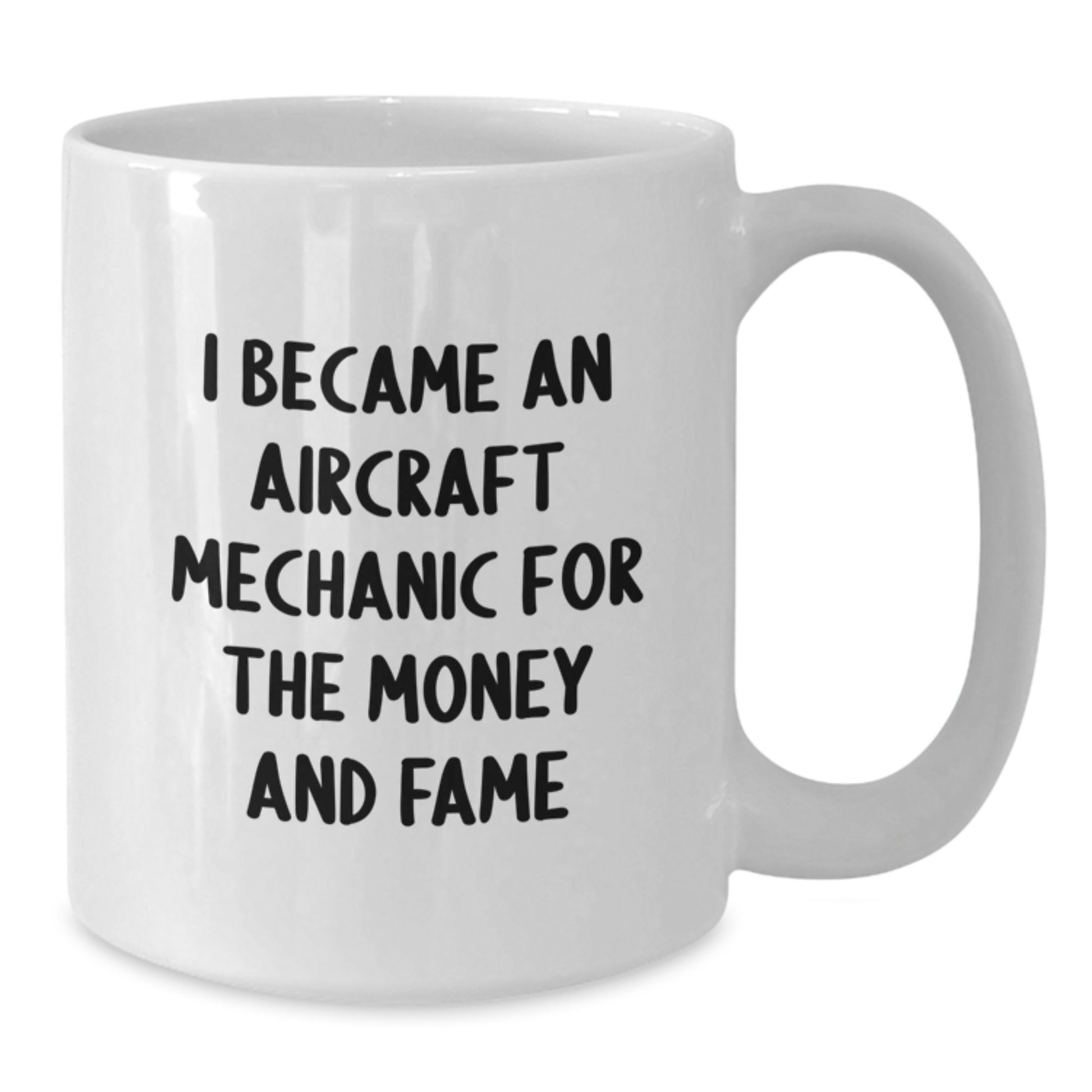 Unique Gifts from Men to Aircraft Mechanic Friends for Graduation - Funny Quote White Coffee Mug, 11oz or 15oz - Additional
