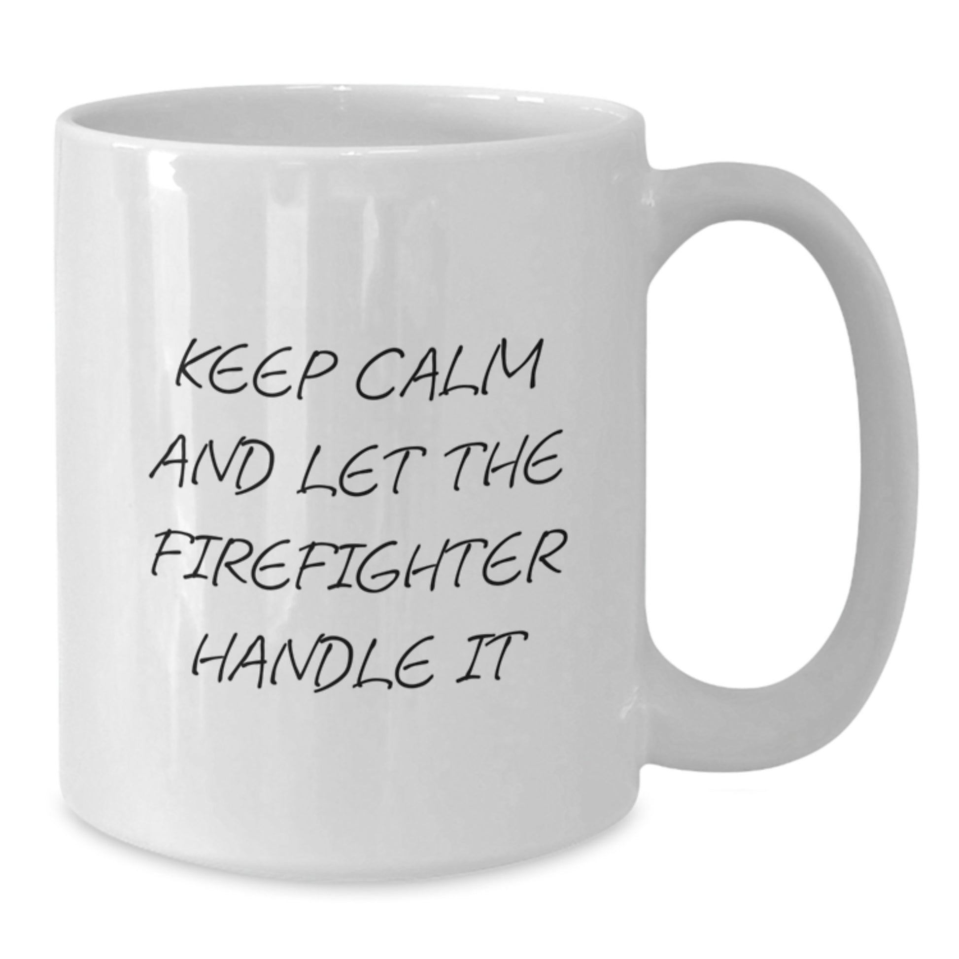 Firefighter Graduation Gifts from Friends, Unique White Coffee Mugs with Funny Quote, 'Keep Calm And Let The Firefighter Handle It', for Firefighter Men or Women - Additional