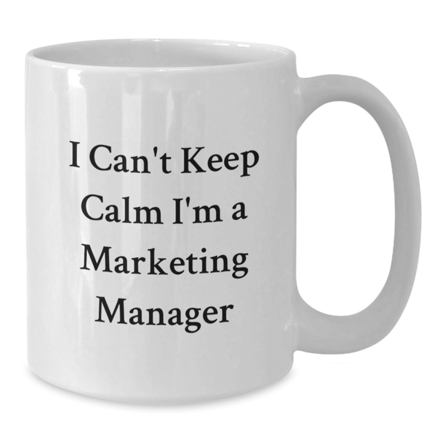 Funny Marketing Manager Gifts, 'I Can't Keep Calm I'm A Marketing Manager' White Coffee Mug for Birthday from Friends, Coworkers, Family - Additional