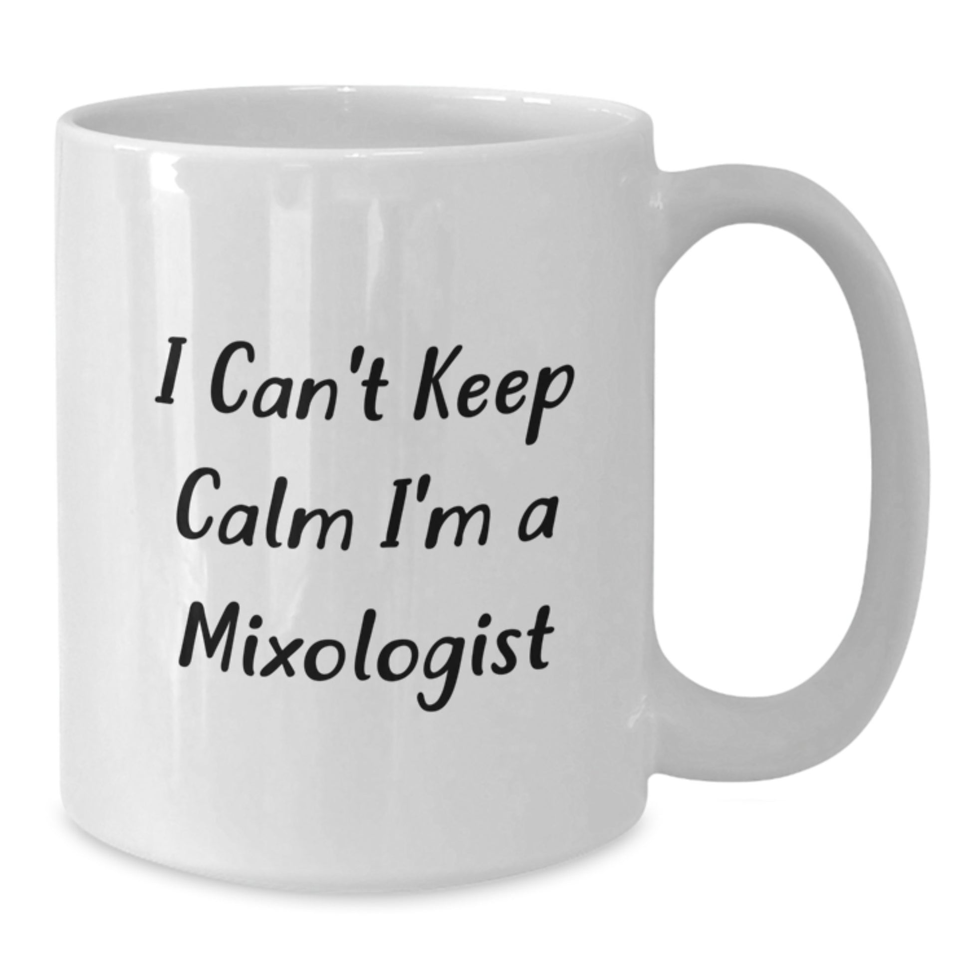 Funny Mixologist Gifts, I Can't Keep Calm I'm A Mixologist White Coffee Mug, Birthday Unique Gifts for Mixologists, Gifts from Friends, Gifts for Mixologists - Additional