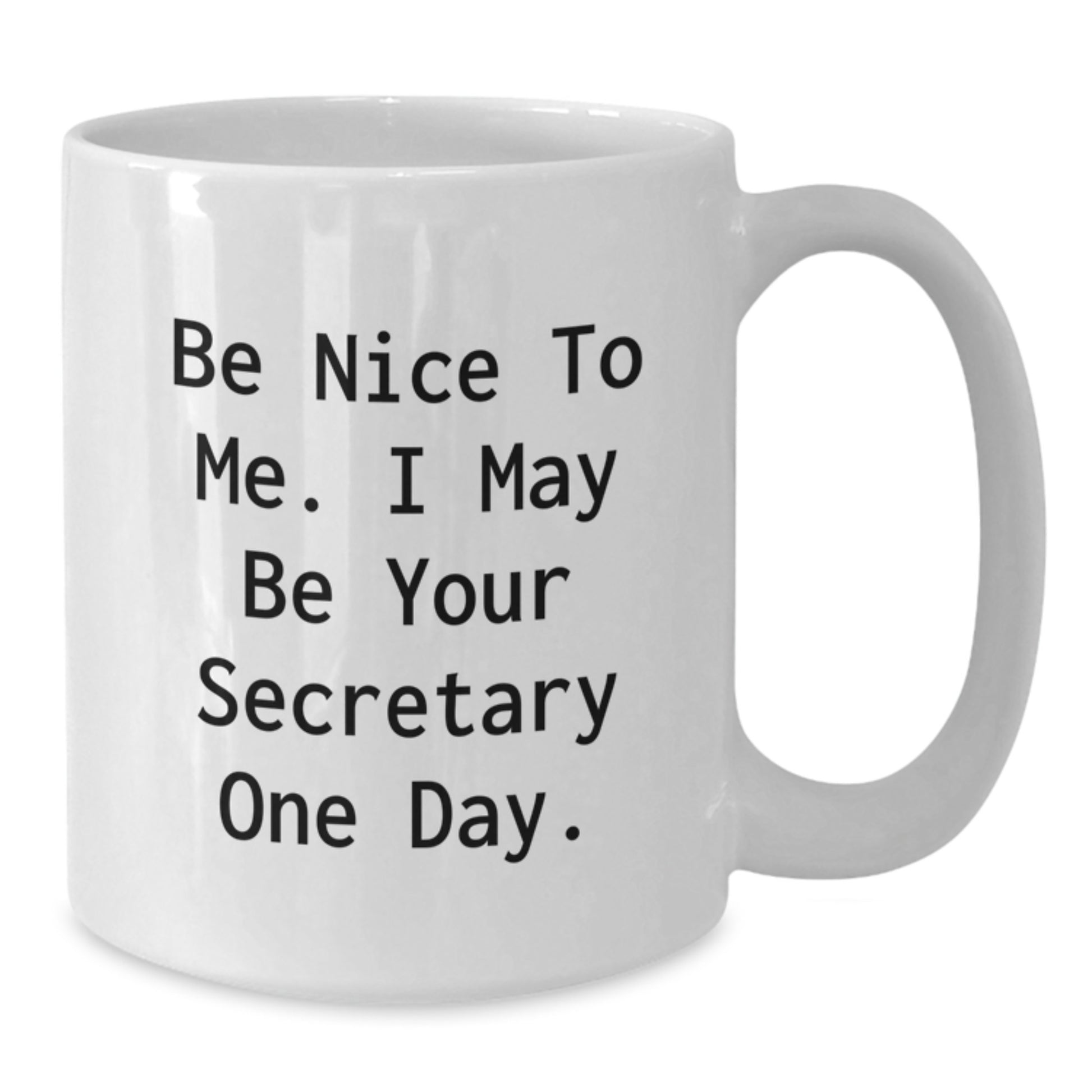 Funny Secretary Quote White Coffee Mug, Gifts from Men to Secretary, Unique Birthday Unique Gifts for Her, 11oz or 15oz Capacity - Additional