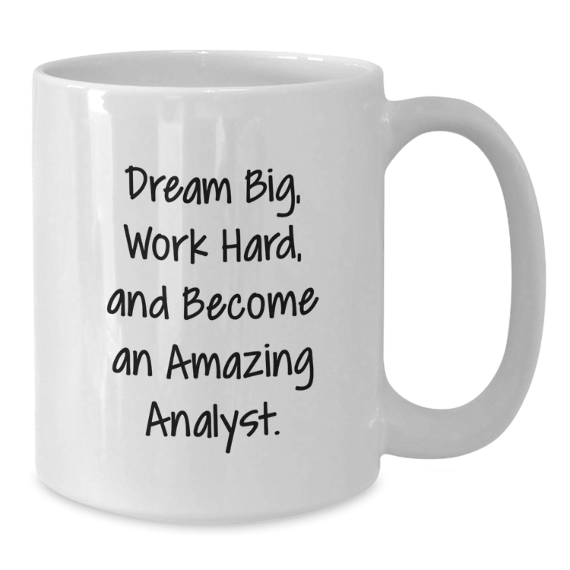 Funny Analyst Gifts, White Coffee Mug - Dream Big, Work Hard, Become Amazing - Birthday Unique Gifts from Friends, Coworkers, Family - Additional