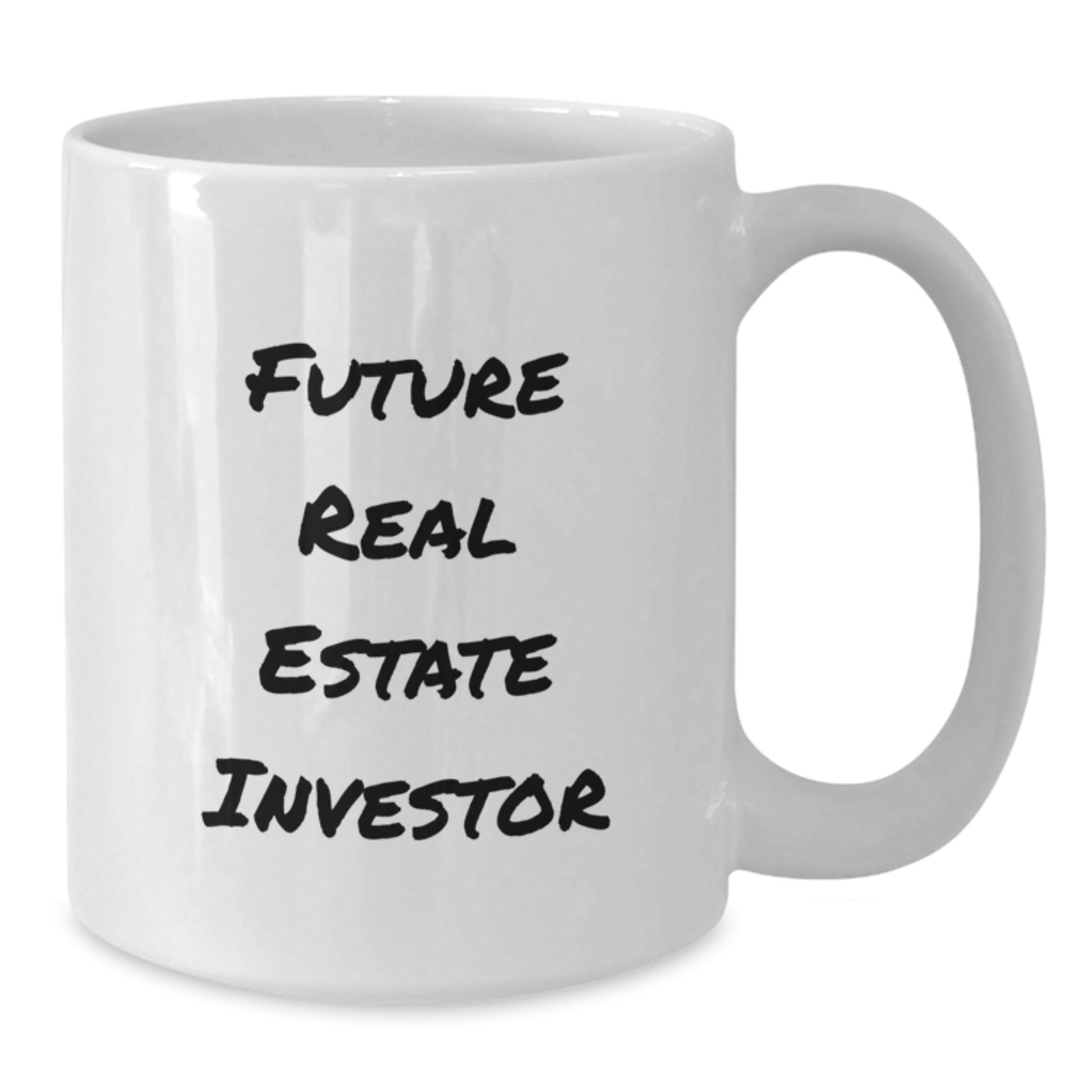 Gifts from Family, Friends, or Coworkers for Real Estate Investor, Inspirational White Coffee Mug, Perfect Graduation Unique Gifts for Future Real Estate Investors - Additional