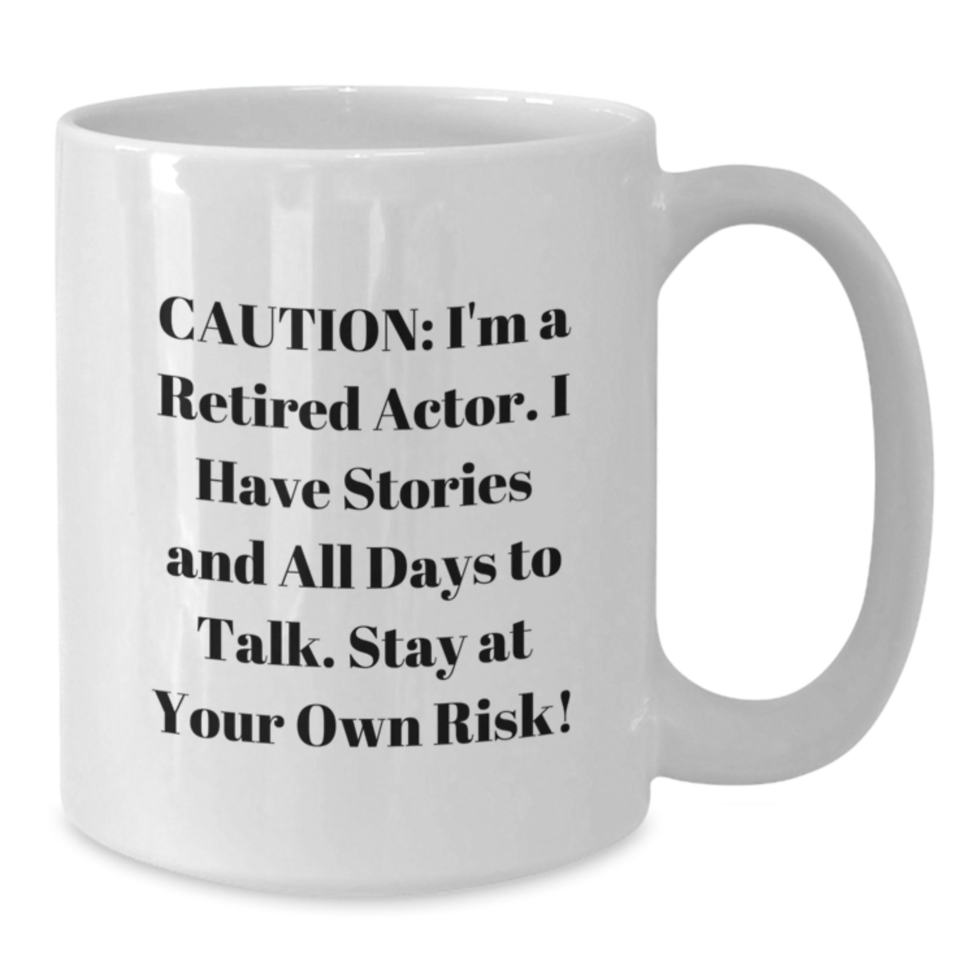 Funny Actor Quotes White Coffee Mug, Gifts from Friends for Actor's Birthday, Stay at Your Own Risk! - Additional