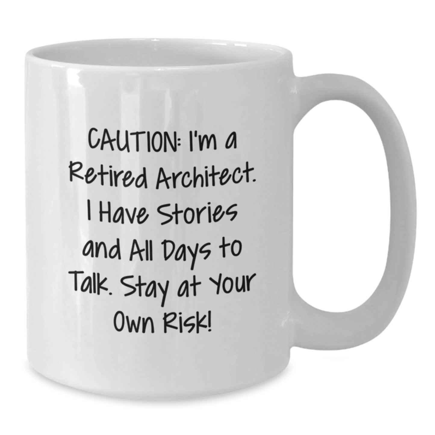Funny Architect Gifts - 'Caution: I'm A Retired Architect...' White Coffee Mug for Birthday, Gifts from Family to Men, Women, Coworkers, Friends - Additional