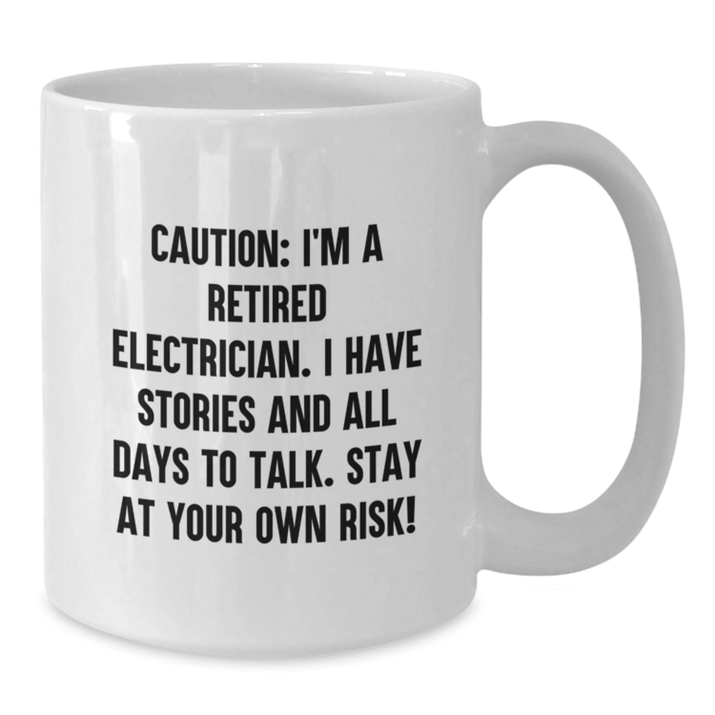 Funny Electrician Gifts for Men from Friends - Stay At Your Own Risk! White Coffee Mug - Additional