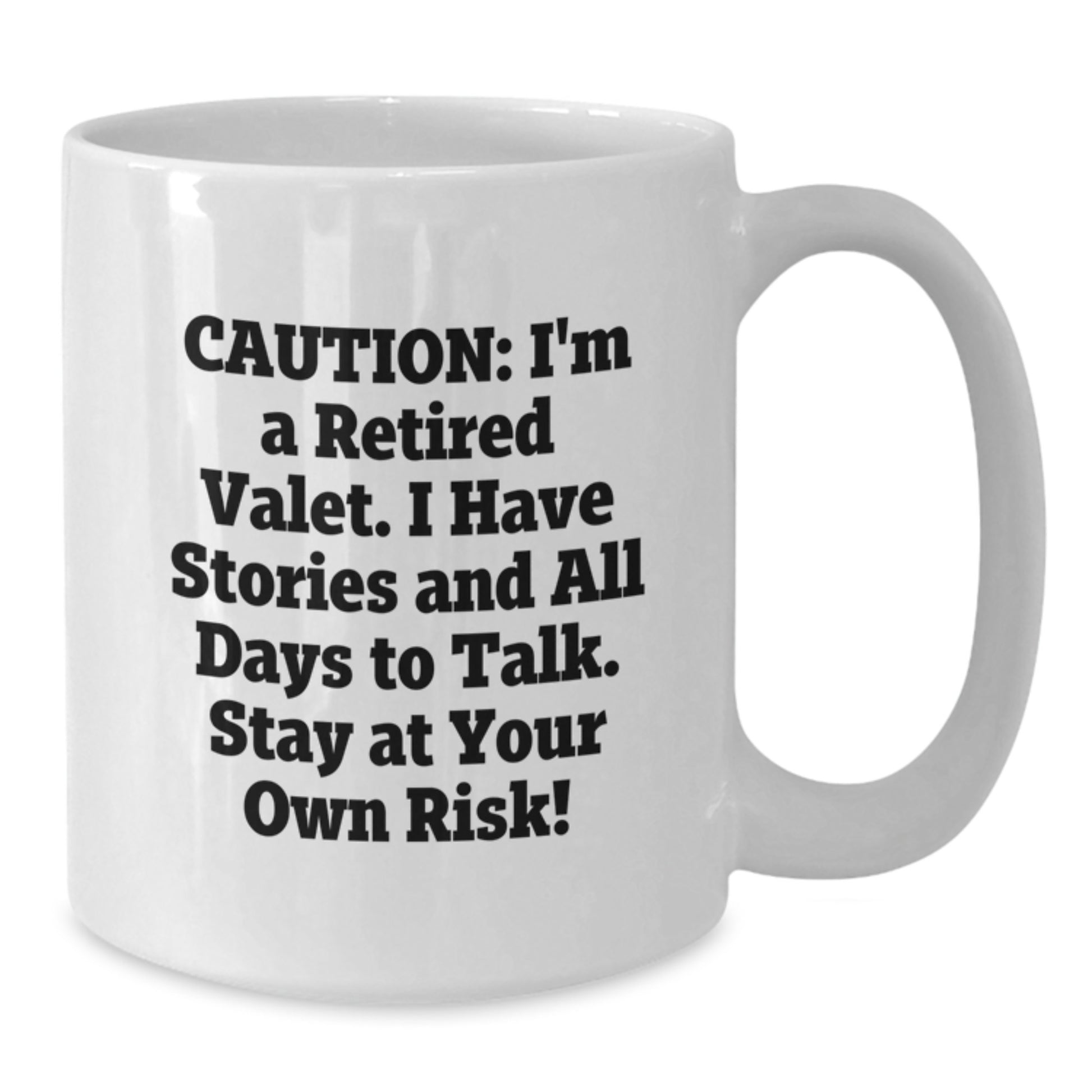 Funny Valet Gifts, 'Caution: I'm A Retired Valet...' White Coffee Mug, Gifts from Men, Women, Friends, Coworkers, Family, for Valet, Birthday Unique Gifts - Additional