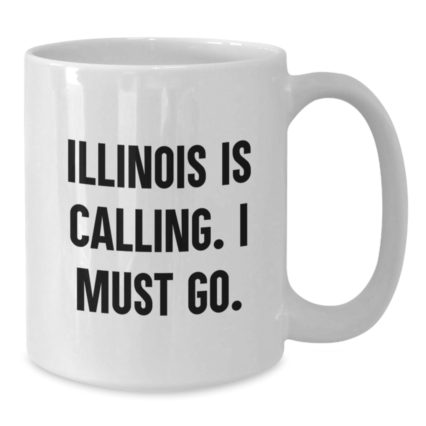 Illinois Calling White Coffee Mug, Funny Quote for Illinois Enthusiasts, Gifts from Friends to Illinois, Gifts for Illinois, Funny Birthday Unique Gifts - Additional