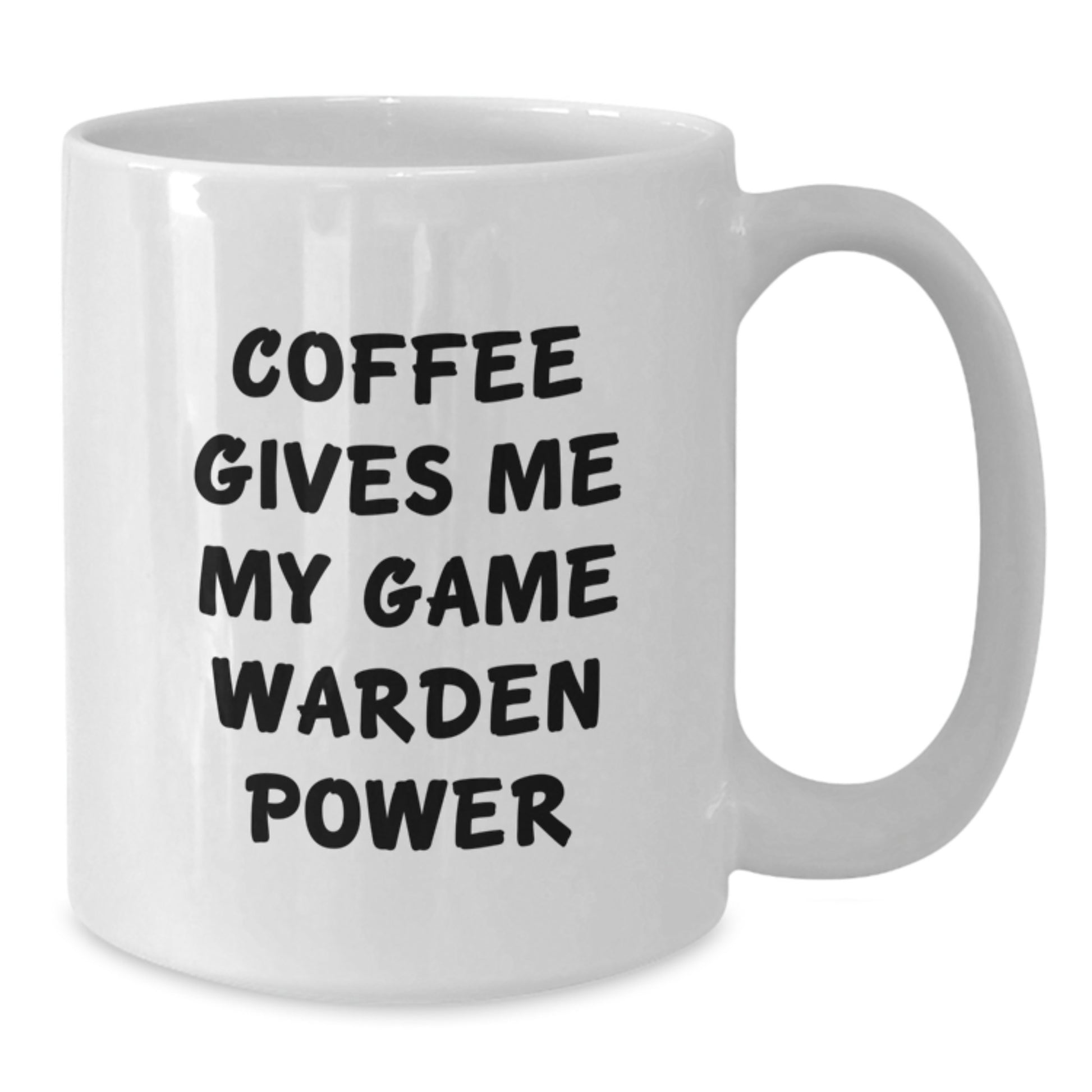 Funny Game Warden Gifts from Friends Birthday Unique White Coffee Mugs - Coffee Gives Me My Game Warden Power - Additional