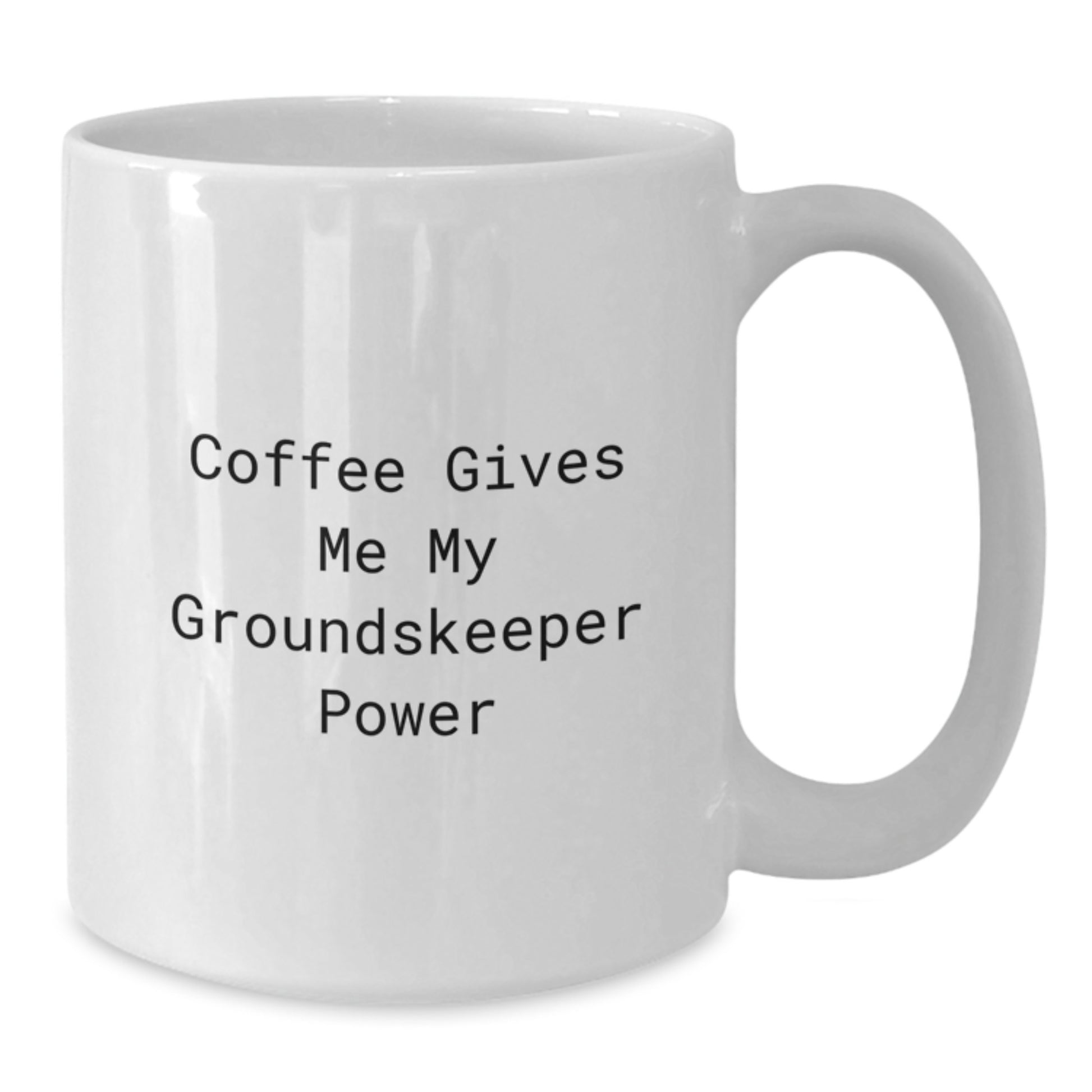 Funny groundskeeper Gifts from Friends for groundskeeper Men - White Coffee Mug, 11oz or 15oz Capacity, Ceramic, Microwave and Dishwasher Safe - Additional
