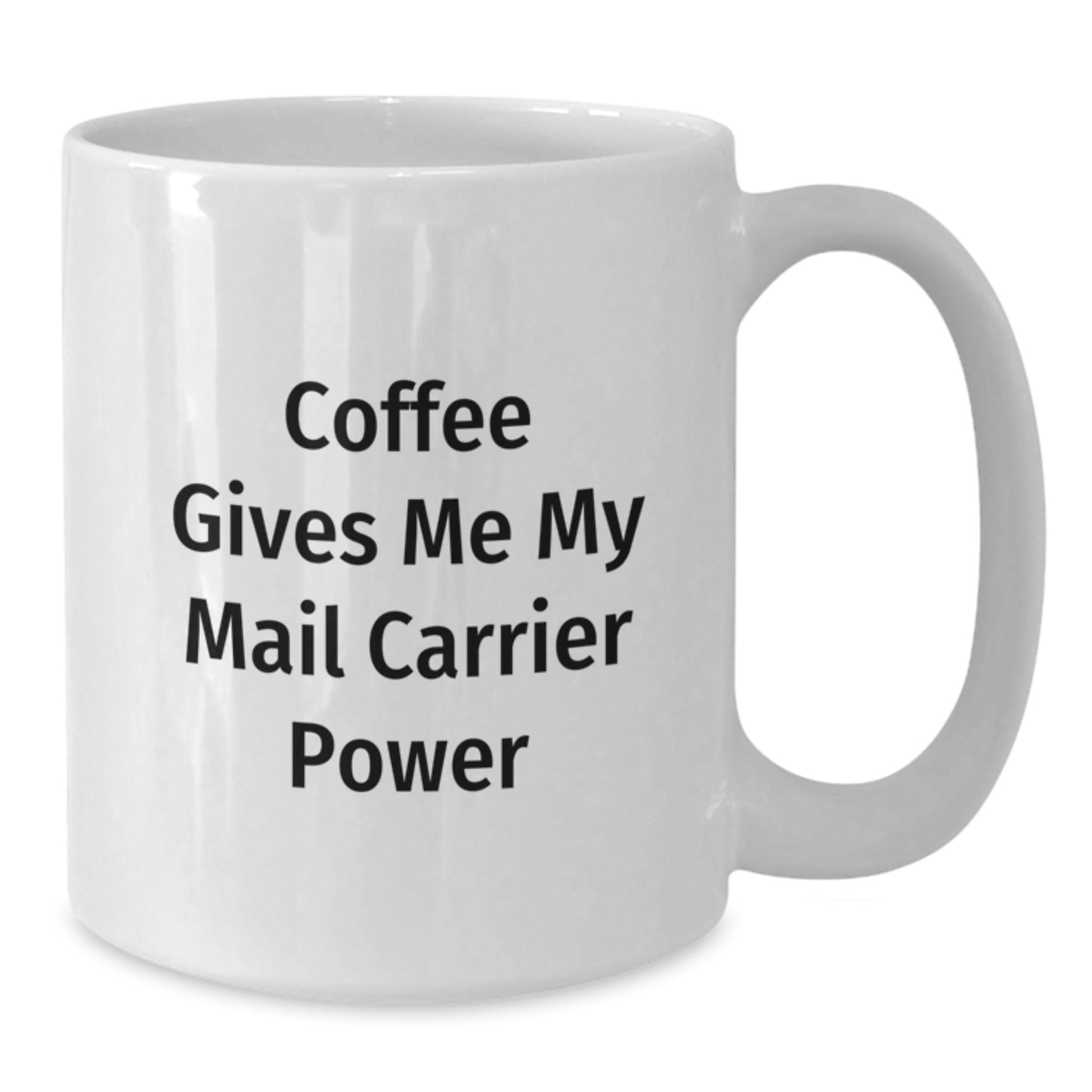Funny Mail Carrier Power Mug, Gifts from Friends to Mail Carrier, Birthday Unique Gifts for Her or Him - Additional