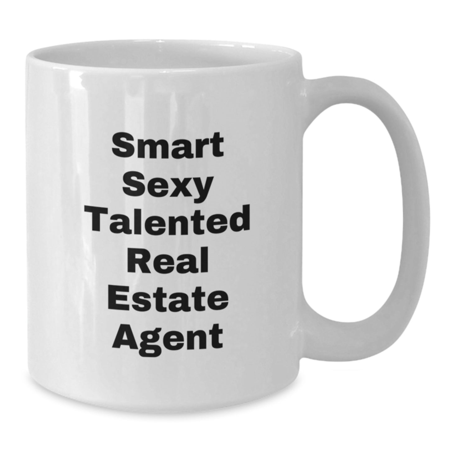 Funny Real Estate Agent Gifts, White Coffee Mug, 'Smart Sexy Talented' Quote for Birthday - Gifts from Friends, Gifts for Real Estate Agent - Additional