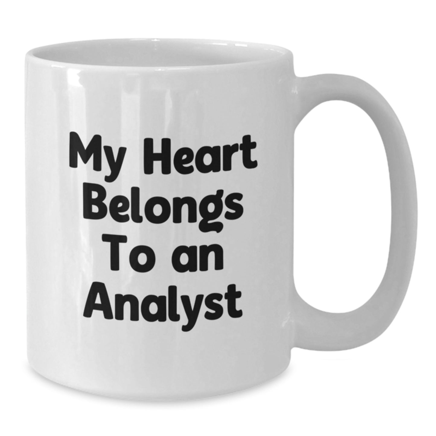 Funny Analyst Gifts, White Coffee Mugs for Birthdays, Gifts from Friends to Analysts, 'My Heart Belongs To An Analyst' Quote, 11oz or 15oz Ceramic Mug - Additional