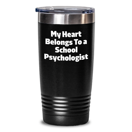 Funny School Psychologist Gifts, My Heart Belongs To A School Psychologist Tumbler, Graduation Unique Gifts from Friends to School Psychologists, 20oz or 30oz Stainless Steel Powder Coating - Main