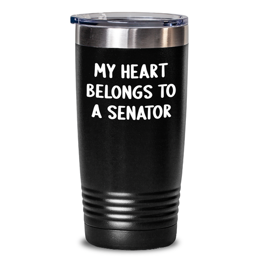 Funny Senator Gifts from Friends - 'My Heart Belongs To A Senator' Tumbler, 20oz or 30oz Capacity, Stainless Steel / Powder Coating, Gifts for Senator, Graduation Unique Gifts - Main