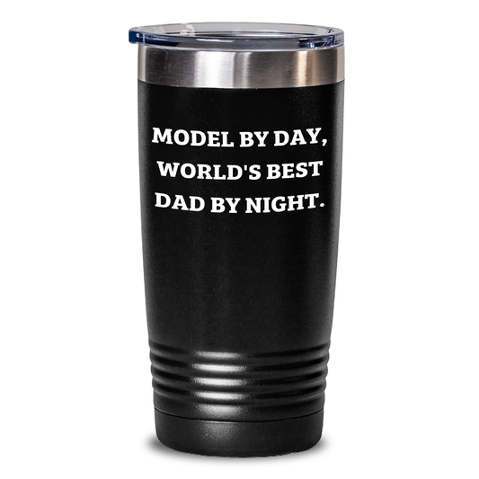Model Gifts from Men for Dad By Day, Unique Tumbler for Father's Day, Funny Quote 'Model By Day, World's Best Dad By Night' - Main