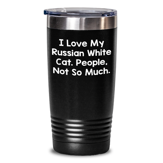 Funny Russian White Cat Lover Gifts for Men from Women - 'I Love My Russian White Cat. People, Not So Much.' Tumbler for Father's Day - Main