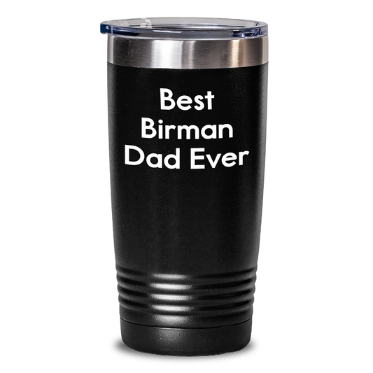 Funny Birman Cat Gifts for Men - Best Birman Dad Ever Tumbler, 20oz or 30oz Capacity, Stainless Steel, Powder Coating, Gifts from Men to Father's Day - Main
