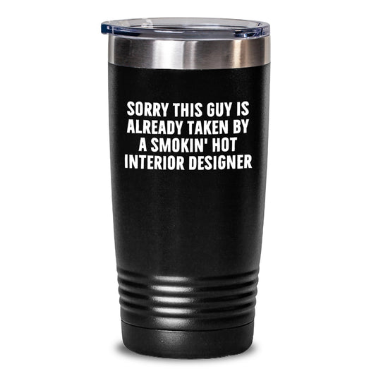 Funny Interior Designer Gifts from Friends - 'Sorry This Guy Is Already Taken' Tumbler for Birthday - Main