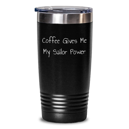 Sailor Gifts Funny Coffee Lovers Tumbler, Gifts from Men to Sailor Friends, Gifts for Sailor Birthday Unique Gifts - Main