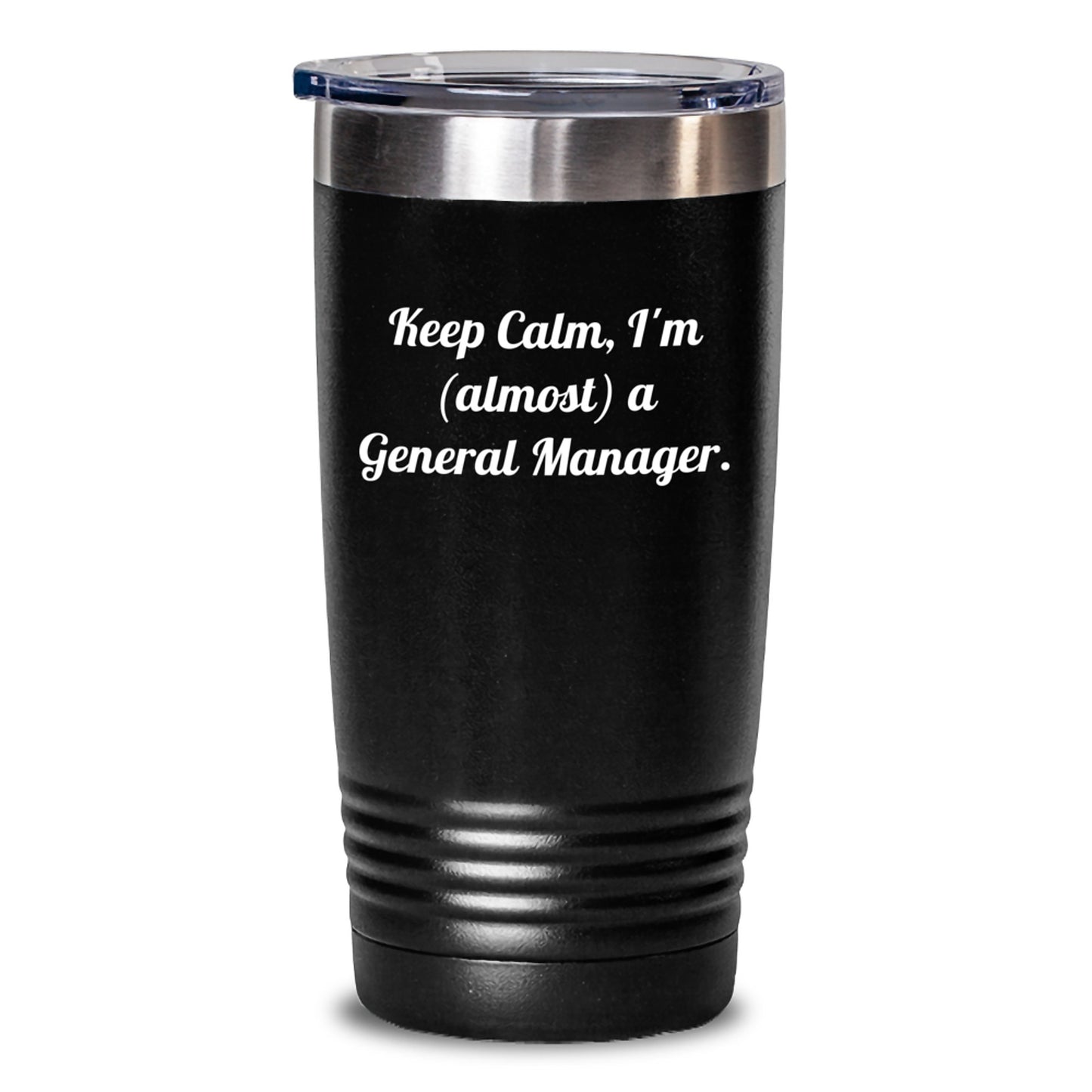 Funny General Manager Gifts, 'Keep Calm, I'm (almost) A General Manager.' Tumbler for Graduation, Gifts from Friends, Coworkers, Family - Main