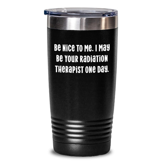 Funny Radiation Therapist Gifts, Gifts from Friends for Radiation Therapist, Radiation Therapist Tumbler with Inspirational Quote for Graduation Unique Gifts - Main