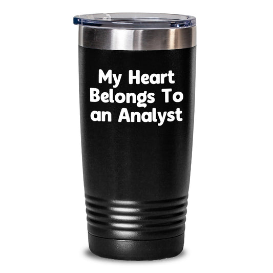 Funny Analyst Quote Tumbler, 'My Heart Belongs To An Analyst', Birthday Unique Gifts from Friends to Coworkers - Main