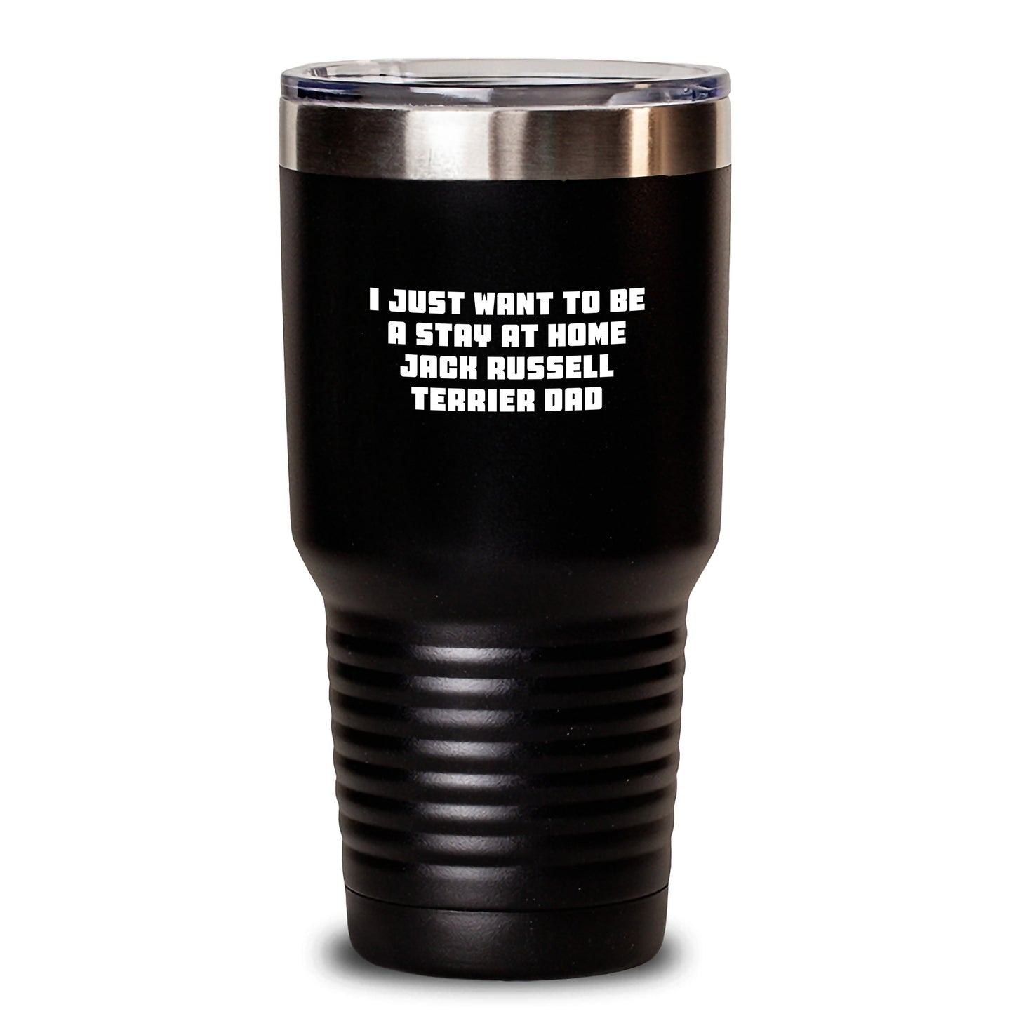 Funny Jack Russell Terrier Dog Gifts for Men from Friends - I Just Want To Be A Stay At Home Jack Russell Terrier Dad Tumbler, 20oz or 30oz, Stainless Steel, Graduation Unique Gifts - Main