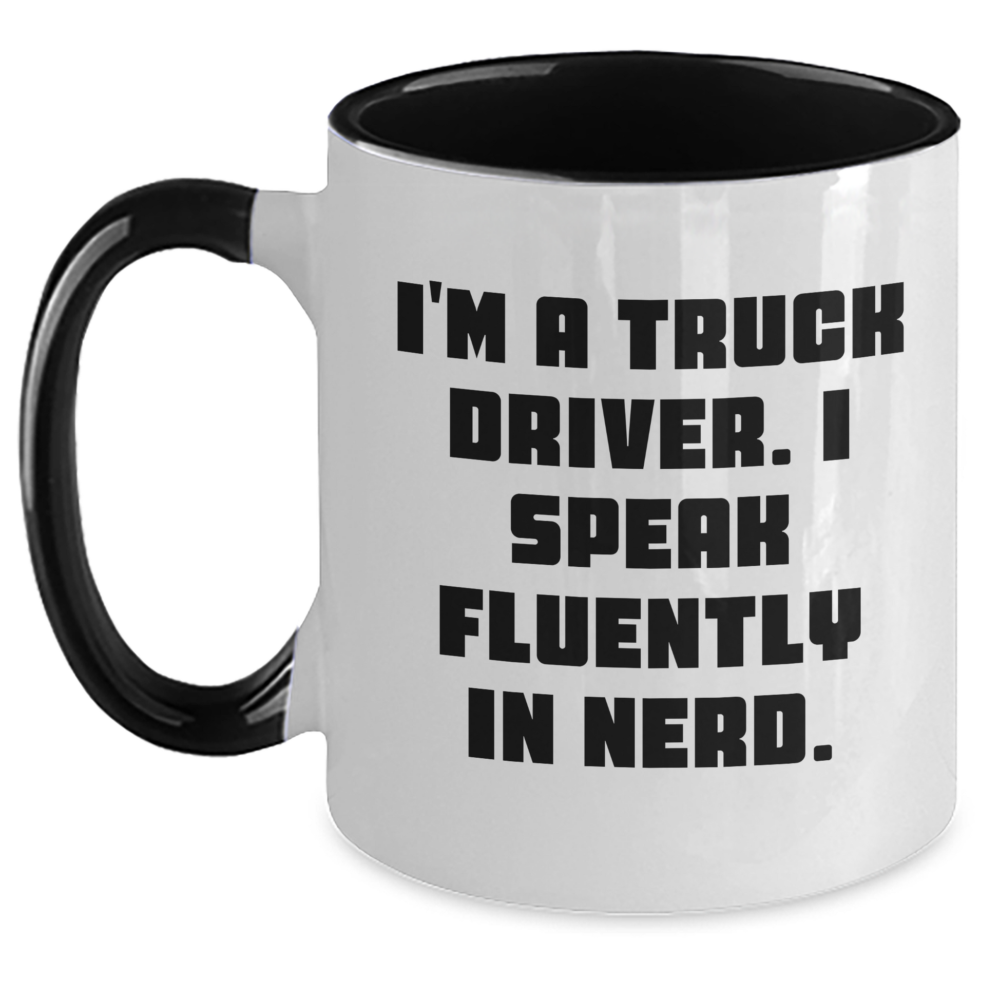 Truck Driver Gifts from Friends - Funny Two Tone Coffee Mug for Men or Women - 'I'm A Truck Driver. I Speak Fluently In genius.' Graduation Unique Gifts - Main