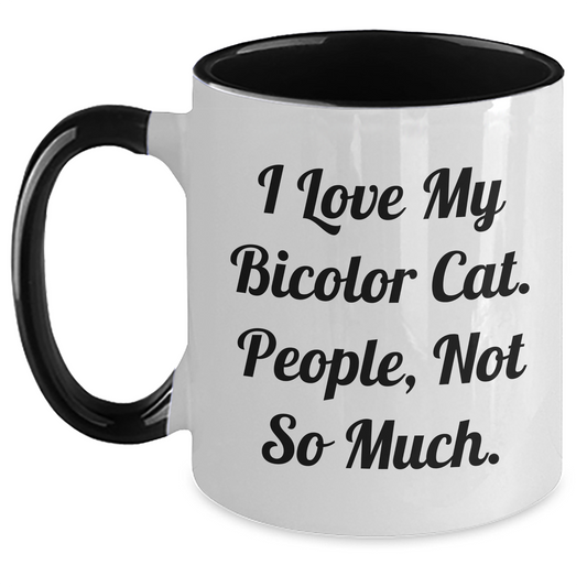 Funny Bicolor Cat Gifts from Friends to Family, 'I Love My Bicolor Cat. People, Not So Much.' Two Tone Coffee Mug for Graduation - Main