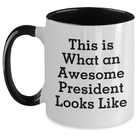Funny President Gifts from Friends for Men - This Is What An Awesome President Looks Like Two Tone Coffee Mug, Available in Four Color Combinations, Father's Day Unique Gifts - Main