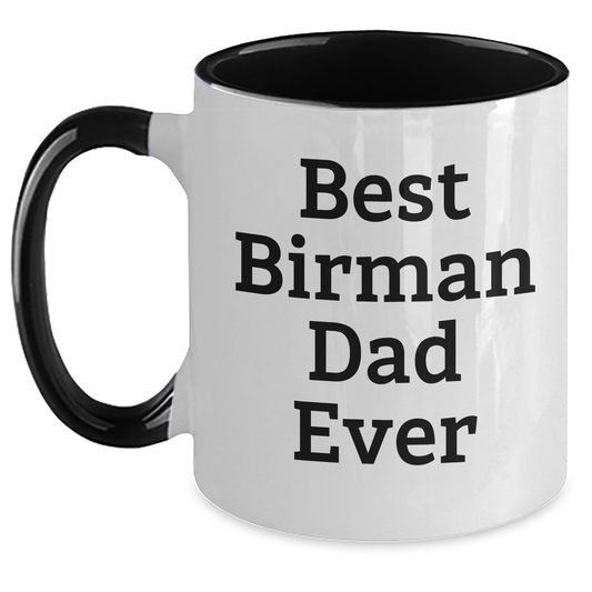 Funny Birman Cat Dad Gifts from Men to Men for Father's Day - Best Birman Dad Ever Quote on Two Tone Coffee Mug, Gifts from Family to Family - Main