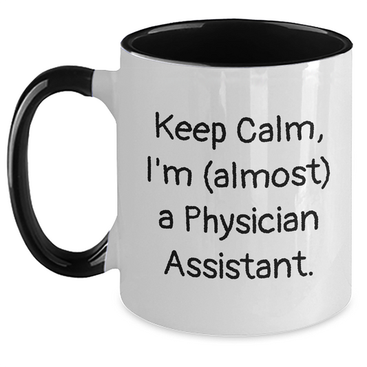 Funny Physician Assistant Gifts from Friends - Keep Calm I'm (almost) A Physician Assistant. Two Tone Coffee Mug for Graduation - Main