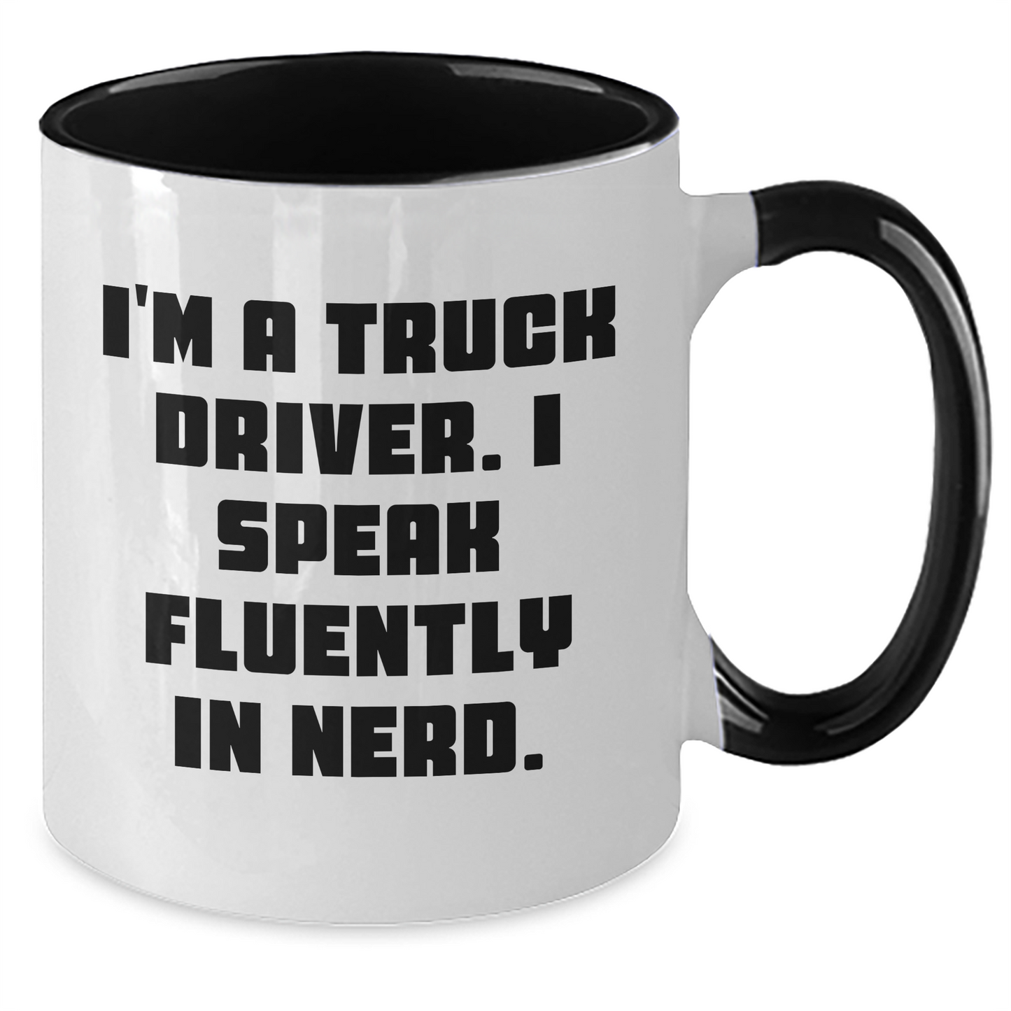 Truck Driver Gifts from Friends - Funny Two Tone Coffee Mug for Men or Women - 'I'm A Truck Driver. I Speak Fluently In genius.' Graduation Unique Gifts - Additional