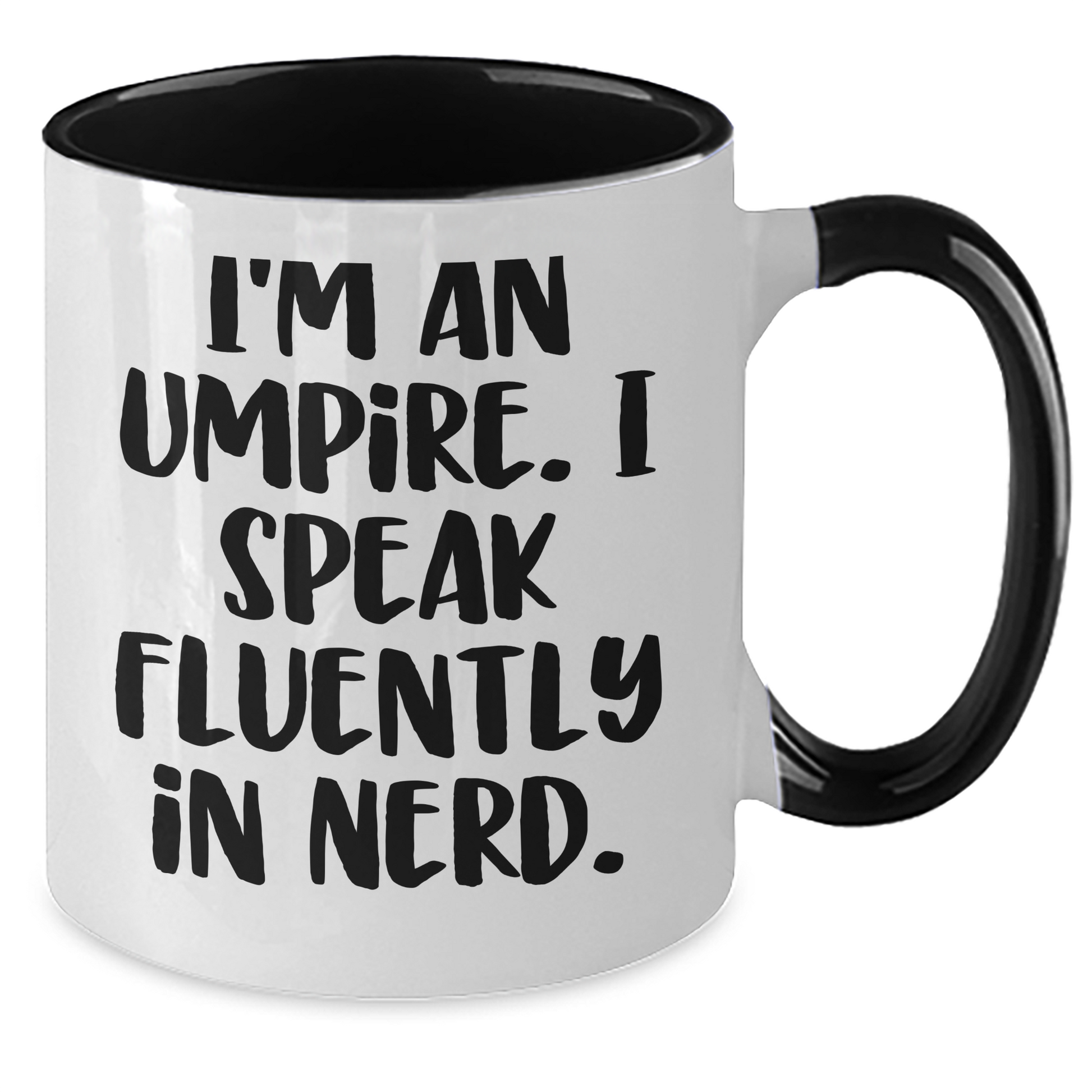 Funny Umpire Gifts from Friends - I'm An Umpire. I Speak Fluently In genius. Two Tone Coffee Mug for Umpire Graduation - Additional