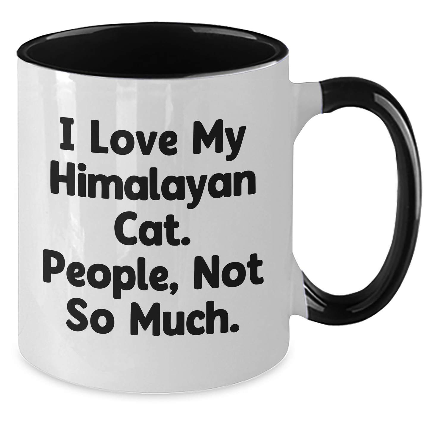 Funny Himalayan Cat Gifts from Friends for Graduation Unique Gifts - I Love My Himalayan Cat. People, Not So Much. - 11oz Two Tone Coffee Mug - Additional