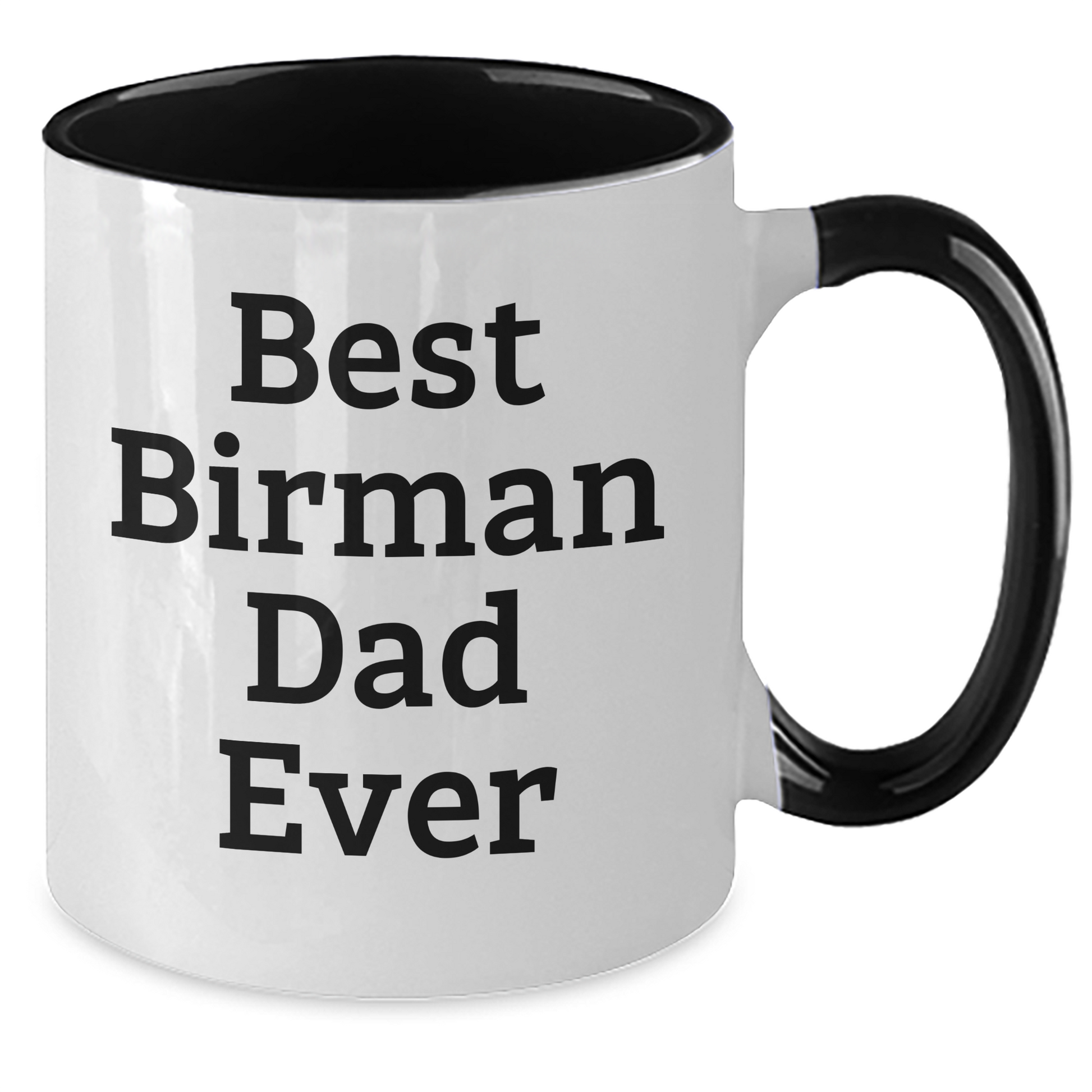 Funny Birman Cat Dad Gifts from Men to Men for Father's Day - Best Birman Dad Ever Quote on Two Tone Coffee Mug, Gifts from Family to Family - Additional