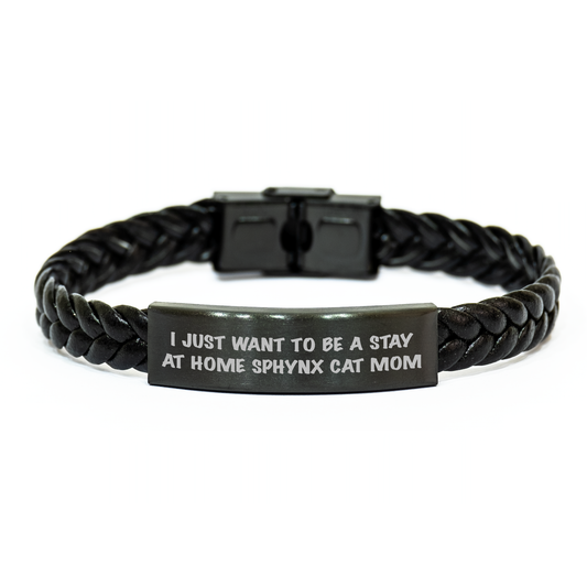 Sphynx Cat Mom Gifts from Friends - I Just Want To Be A Stay At Home Sphynx Cat Mom Interlaced Leather Bracelet for Sphynx Cat Ladies on Graduation - Image 1