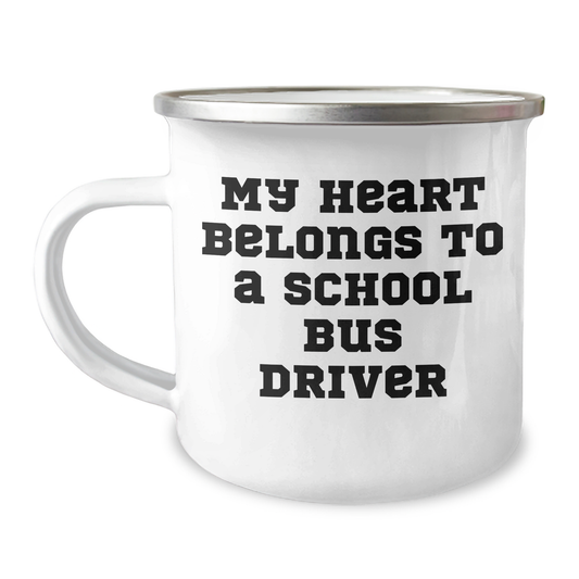 Funny School Bus Driver Gifts from Friends, My Heart Belongs To A School Bus Driver, Camping Mug for School Bus Driver's Graduation - Image 1