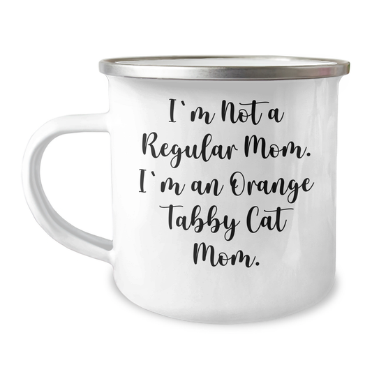 Orange Tabby Cat Mom Camping Mug, Funny Quote Gift for Orange Tabby Cat Lovers, Graduation Unique Gifts from Friends to Family - I'm Not A Regular Mom. I'm An Orange Tabby Cat Mom. - Image 1
