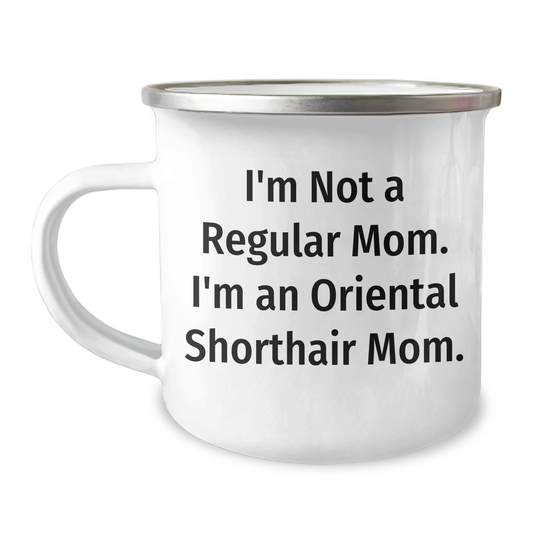 Oriental Shorthair Cat Mom Gifts, Funny Graduation Camping Mug for Friends, 'I'm Not A Regular Mom. I'm An Oriental Shorthair Mom.' - Image 1