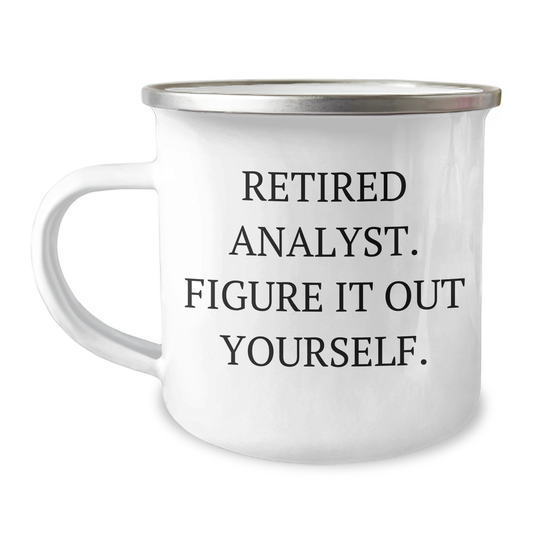Funny Analyst Gifts from Friends for Graduation 'Figure It Out Yourself' Stainless Steel Camping Mug - Image 1